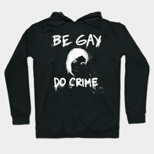 Be Gay Do Crime - White Hoodie